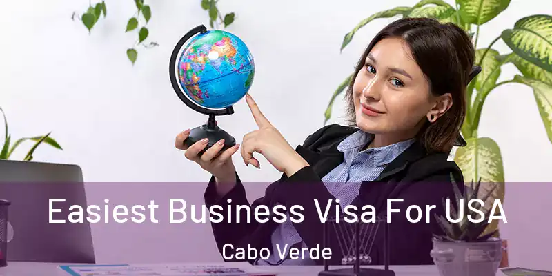 Easiest Business Visa For USA Cabo Verde