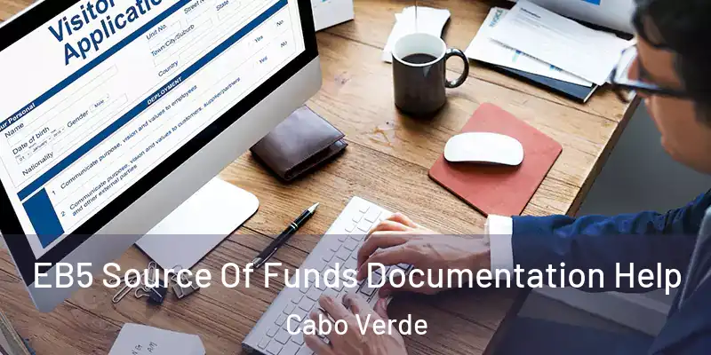 EB5 Source Of Funds Documentation Help Cabo Verde