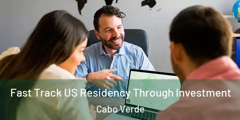  Fast Track US Residency Through Investment Cabo Verde