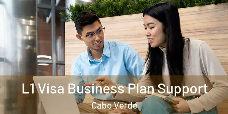 L1 Visa Business Plan Support Cabo Verde