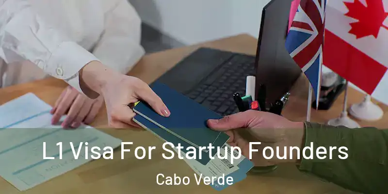 L1 Visa For Startup Founders Cabo Verde