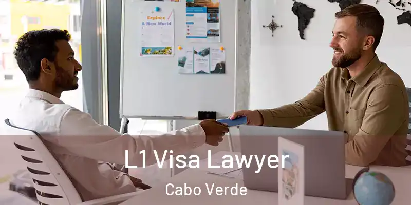 L1 Visa Lawyer Cabo Verde
