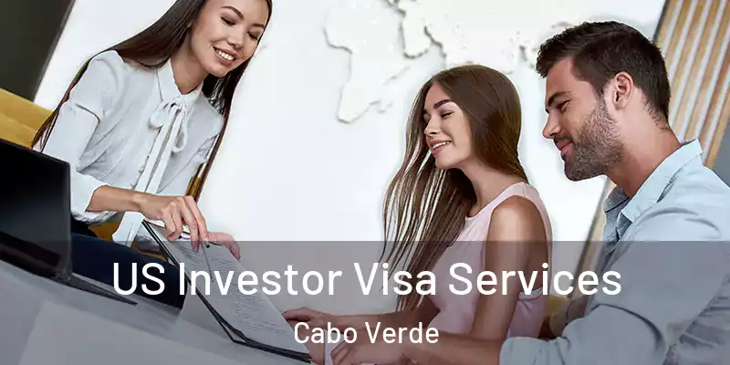 US Investor Visa Services Cabo Verde