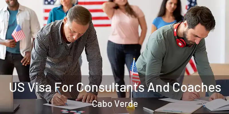 US Visa For Consultants And Coaches Cabo Verde