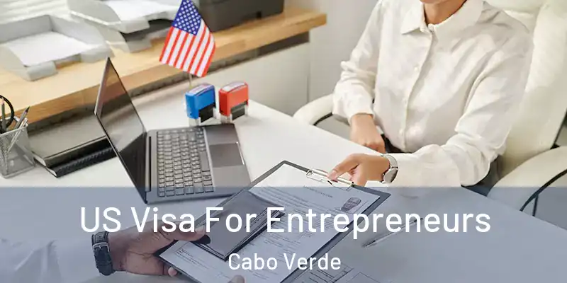  US Visa For Entrepreneurs Cabo Verde