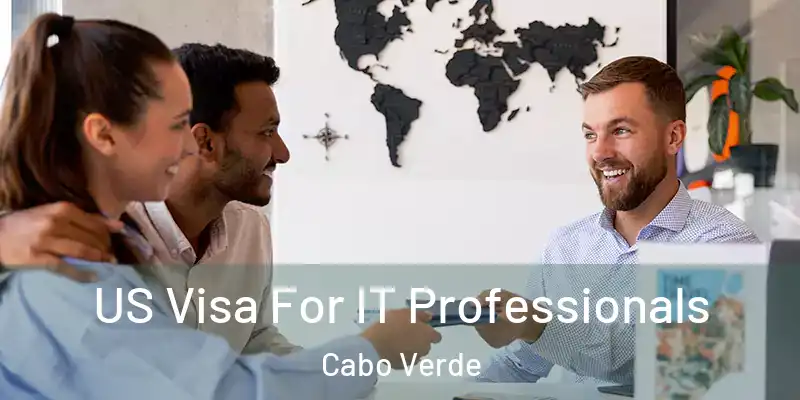 US Visa For IT Professionals Cabo Verde