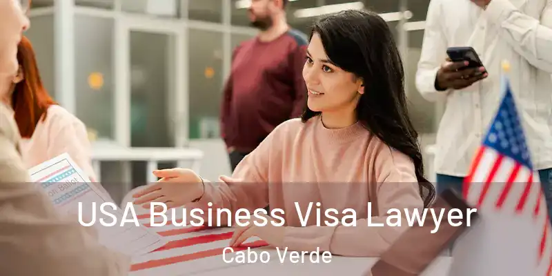 USA Business Visa Lawyer Cabo Verde